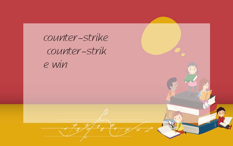counter-strike counter-strike win