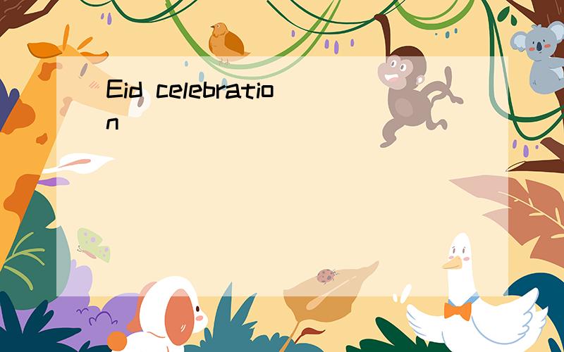 Eid celebration