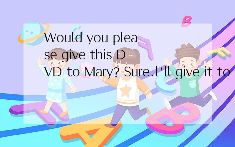 Would you please give this DVD to Mary? Sure.l'll give it to her＿＿she comes back. A.before   B.as soon as   C.till   D.while